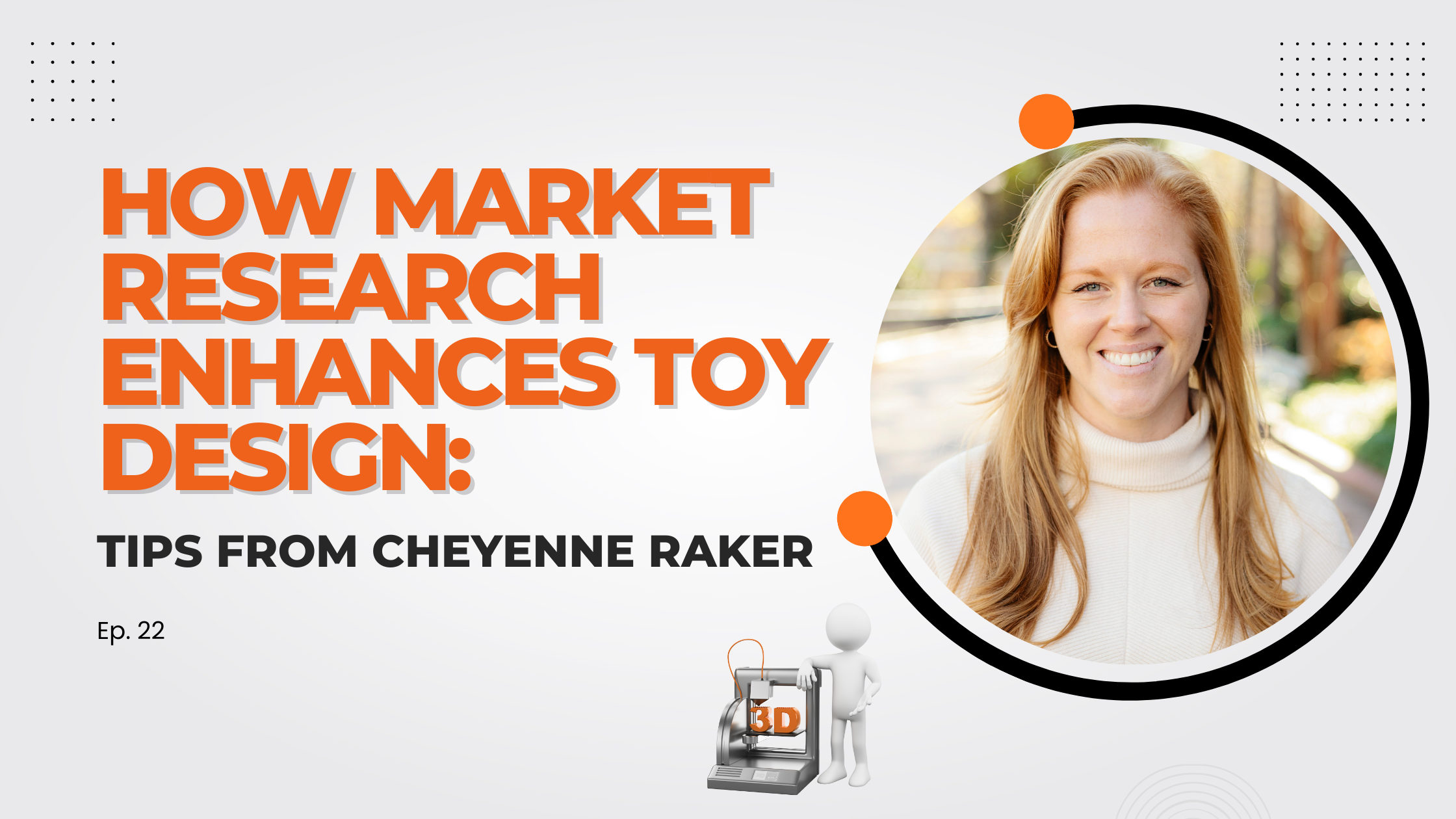 How Market Research Enhances Toy Design: Tips from Cheyenne Raker