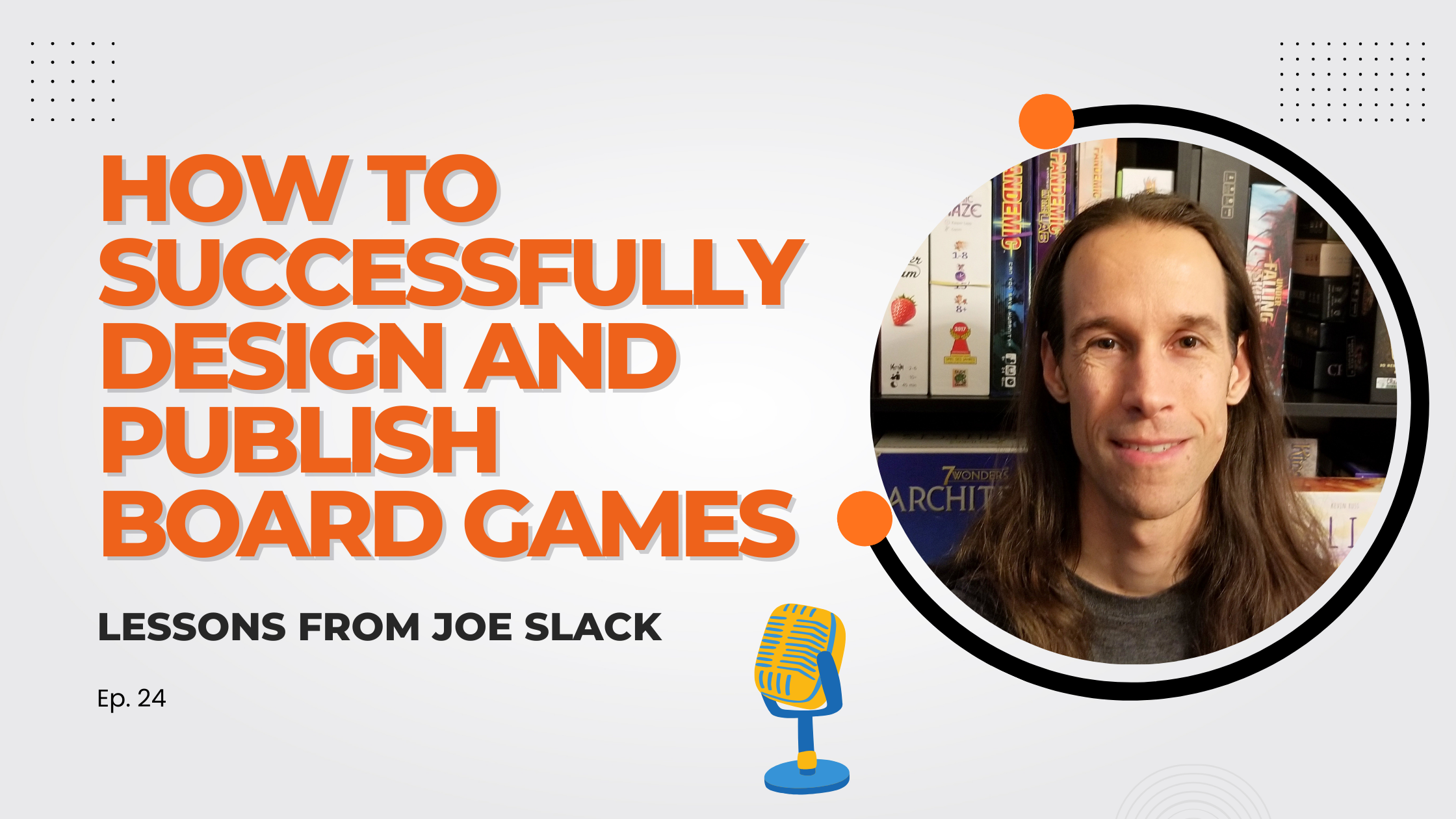 How to Successfully Design and Publish Board Games: Tips from  Joe Slack