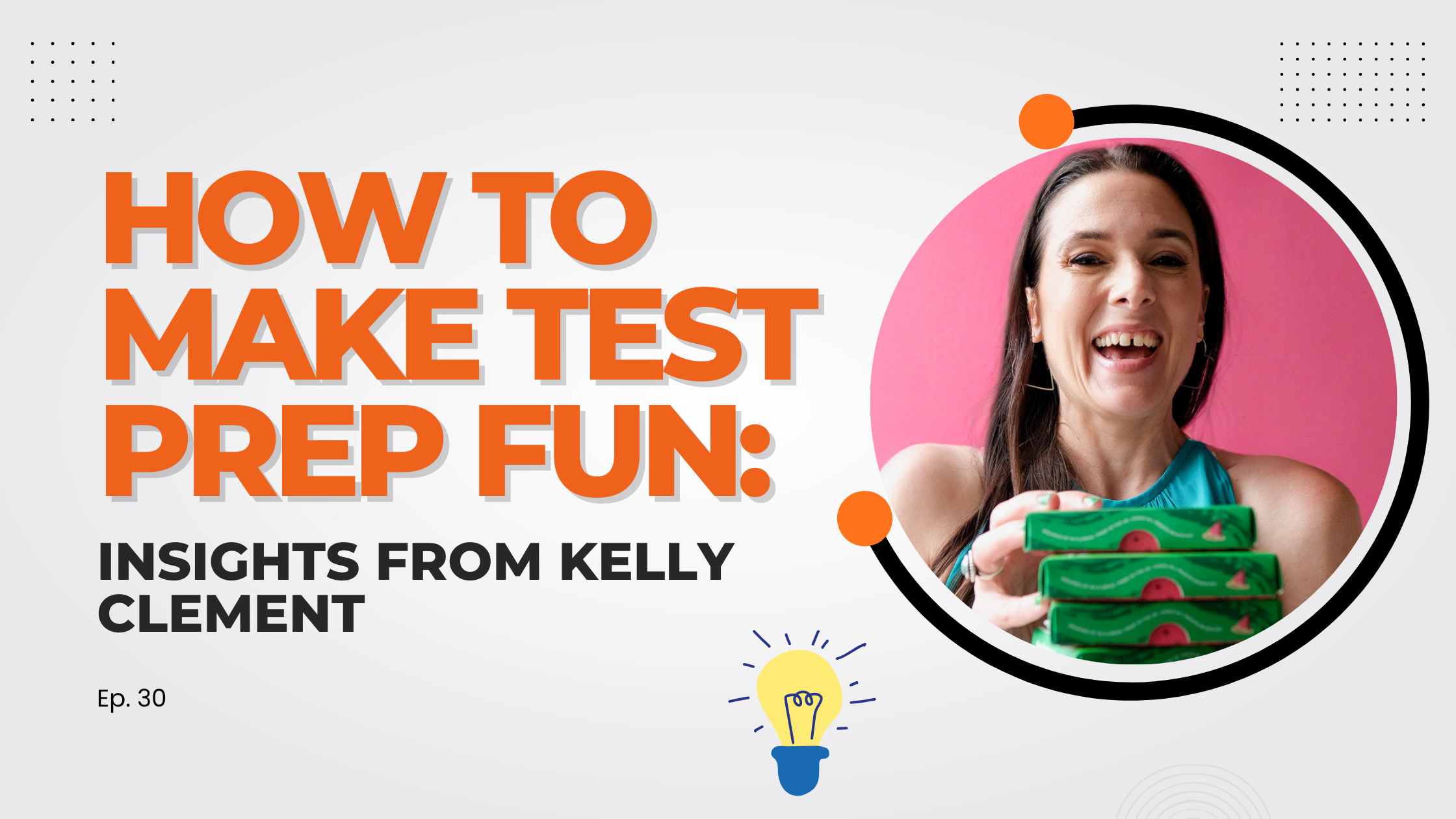 How to Make Test Prep Fun: Insights from Kelly Clement