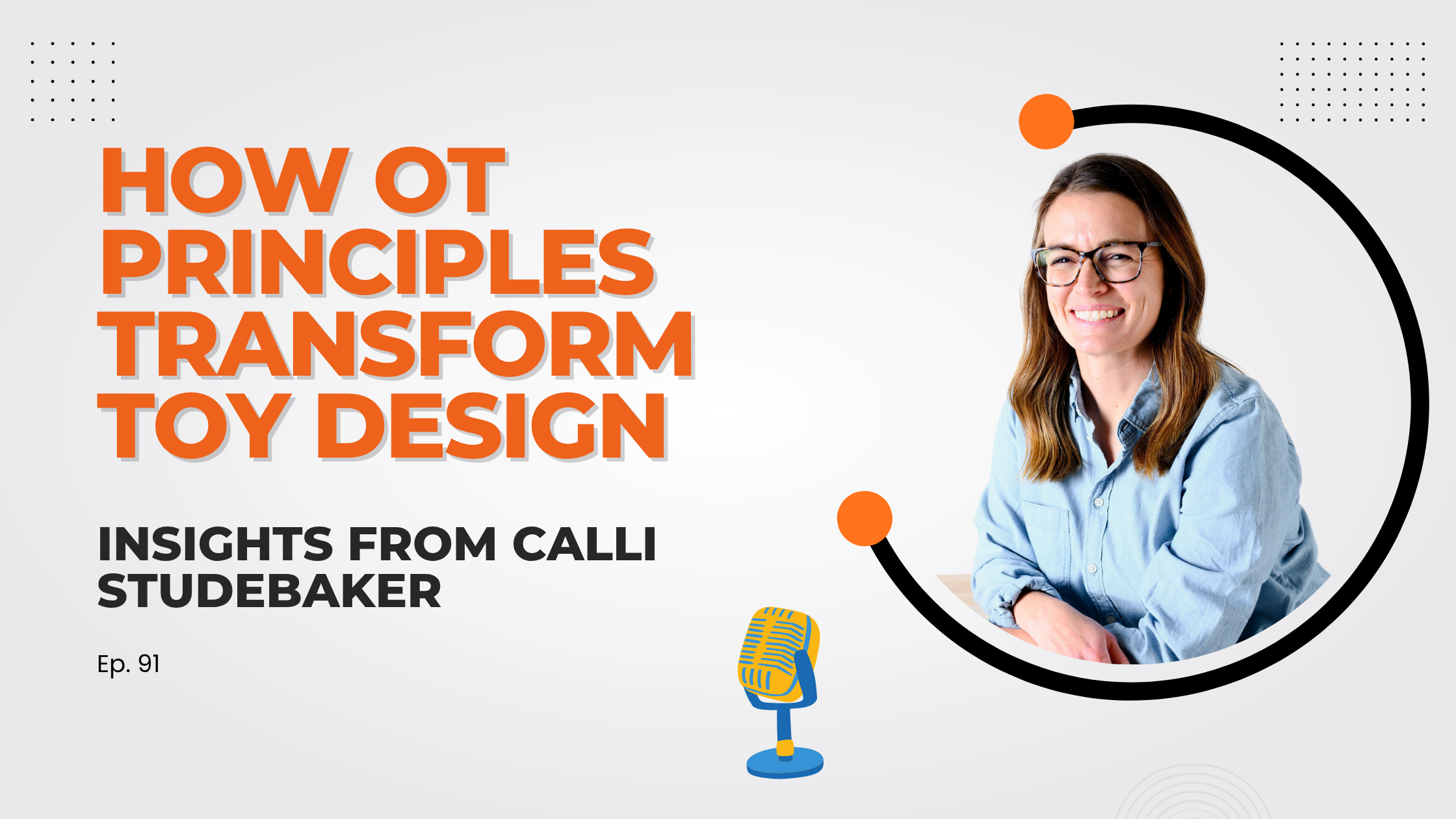 How OT Principles Transform Toy Design: Insights from Calli Studebaker