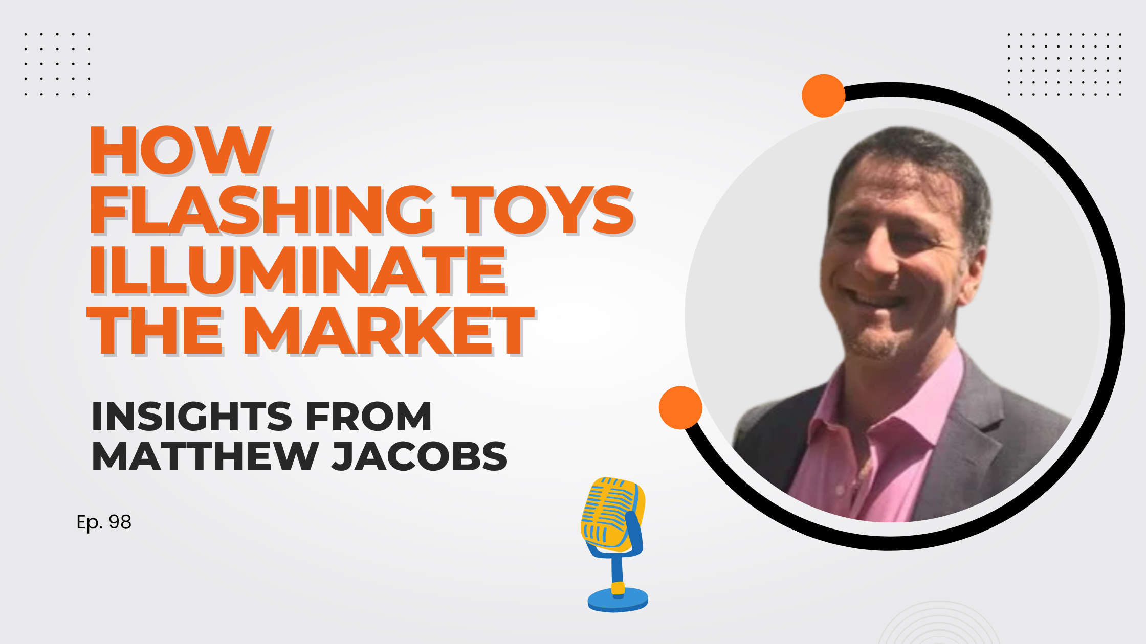 How Flashing Toys Illuminate the Market: Insights from Matthew jacobs
