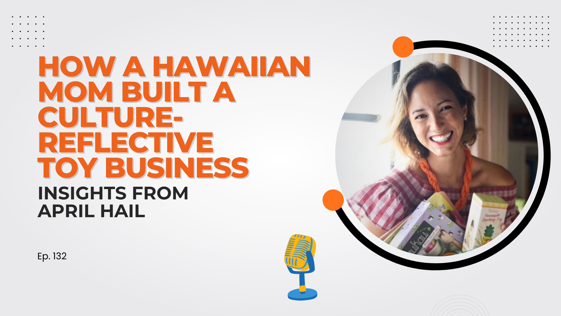 How a Hawaiian Mom Built a Culture-Reflective Toy Business